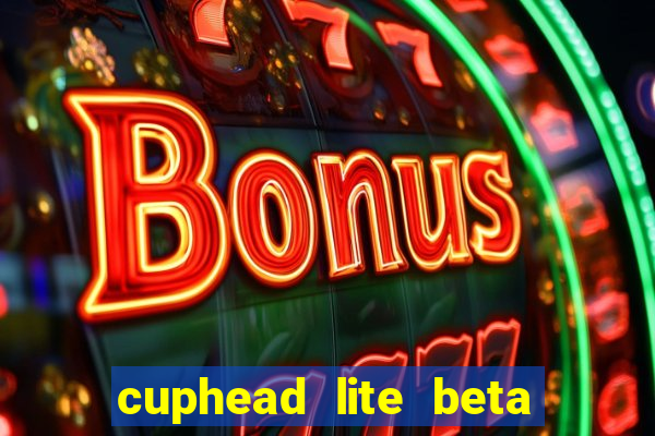 cuphead lite beta 8.1 download